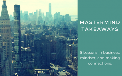 5 Lessons for Business, Mindset, and Making Connections